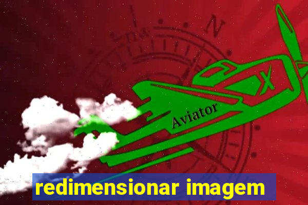 redimensionar imagem